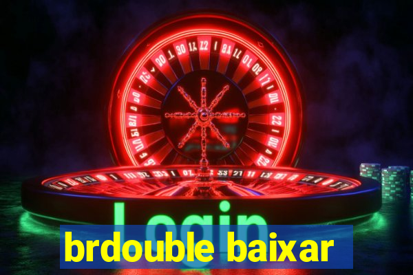 brdouble baixar